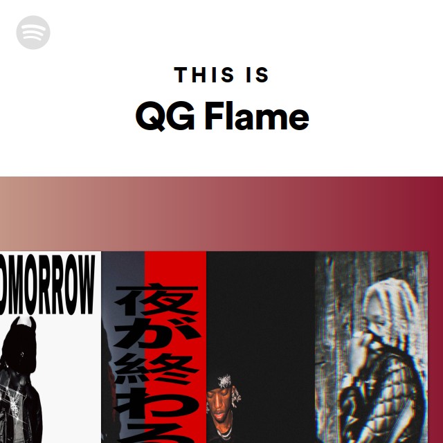 This Is QG Flame - playlist by Spotify | Spotify