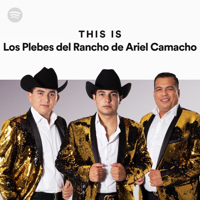 This Is Los Plebes Del Rancho De Ariel Camacho Playlist By Spotify Spotify