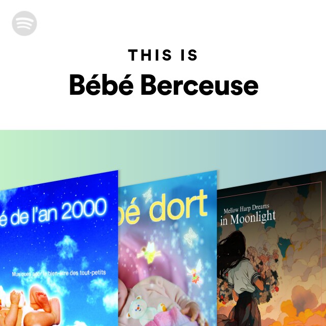 This Is Bébé Berceuse - playlist by Spotify