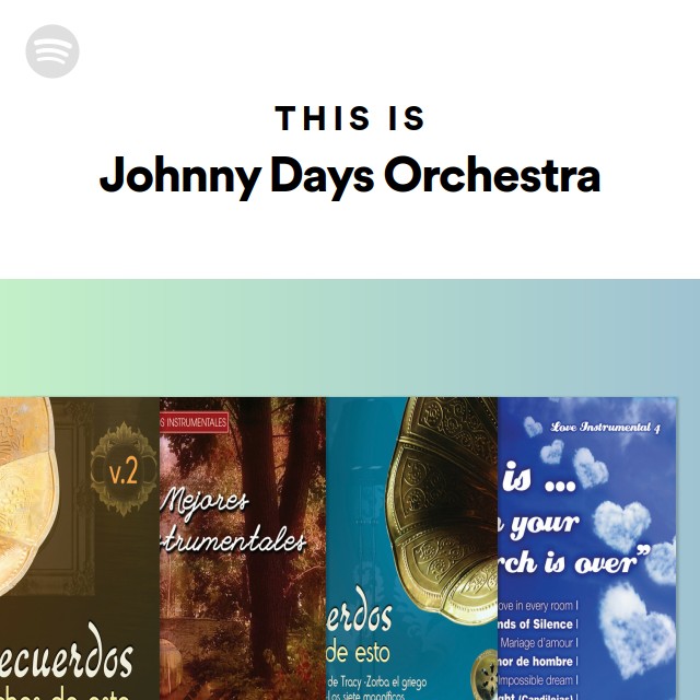 This Is Johnny Days Orchestra - playlist by Spotify | Spotify