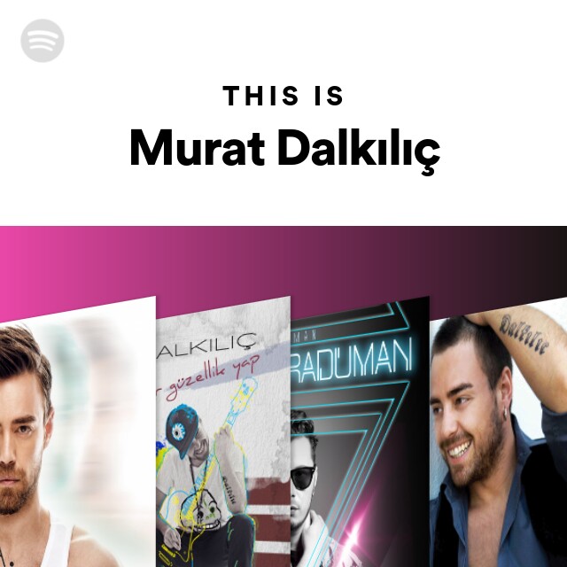 This Is Murat Dalkılıç - playlist by Spotify | Spotify