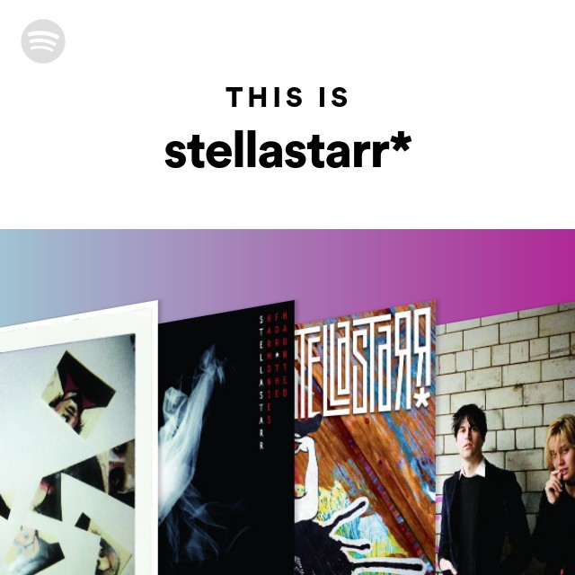 This Is stellastarr* - playlist by Spotify | Spotify