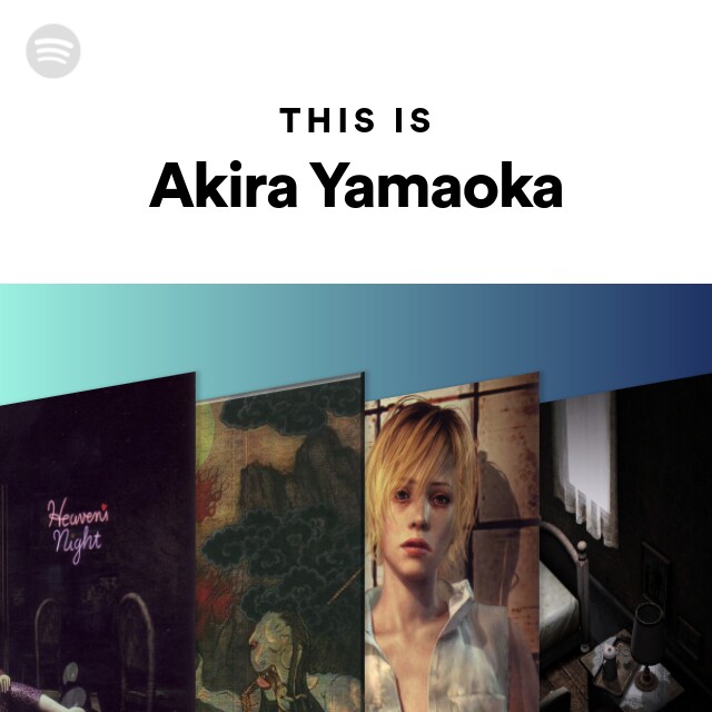 Akira Yamaoka | Spotify