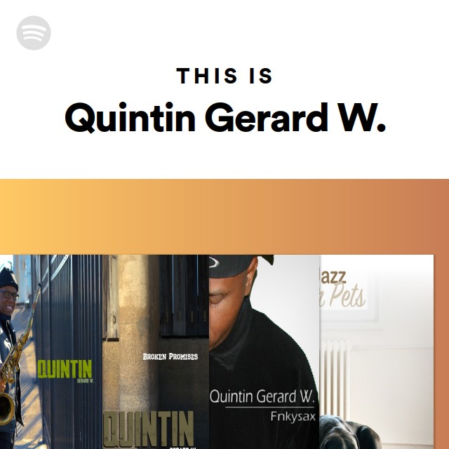 This Is Quintin Gerard W. - playlist by Spotify | Spotify