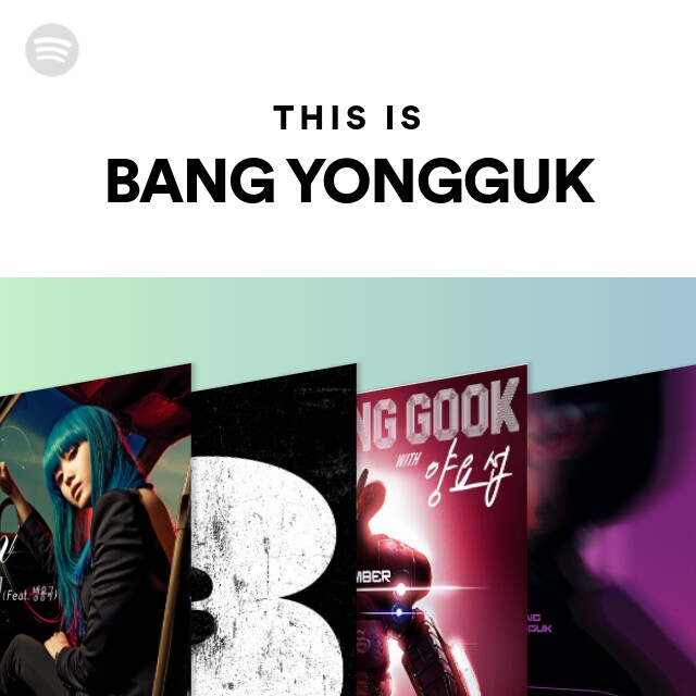 BANG YONGGUK | Spotify
