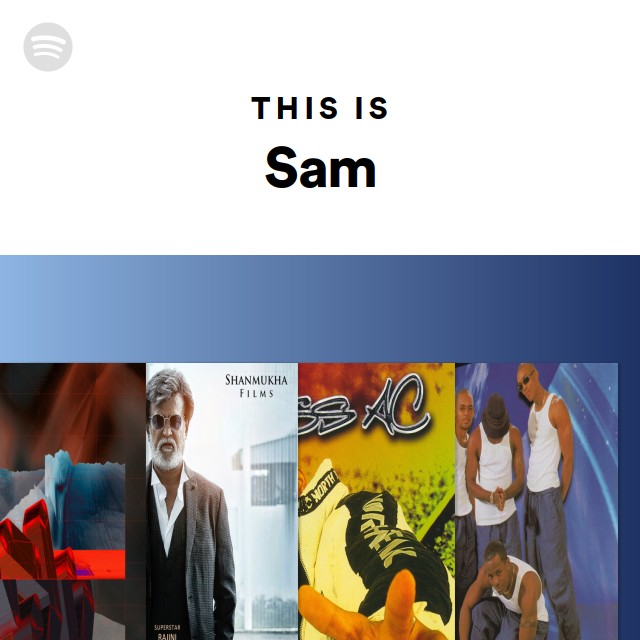 This Is Sam - playlist by Spotify | Spotify