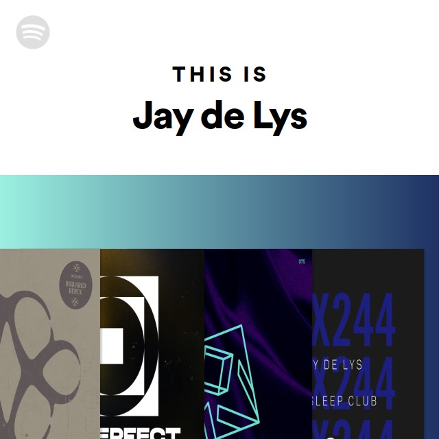This Is Jay de Lys - playlist by Spotify | Spotify
