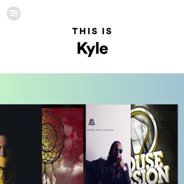 This Is Kyle playlist by Spotify Spotify
