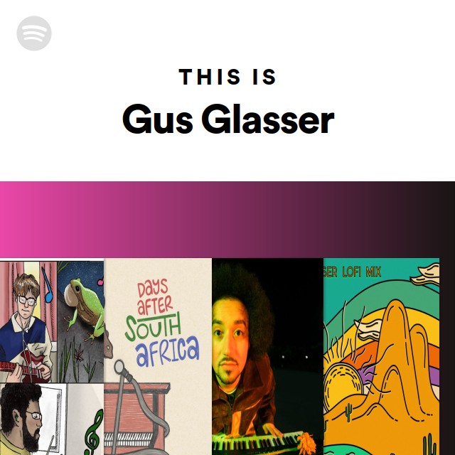 This Is Gus Glasser - Playlist By Spotify | Spotify