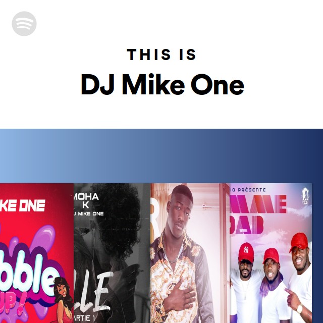 This Is DJ Mike One | Spotify Playlist