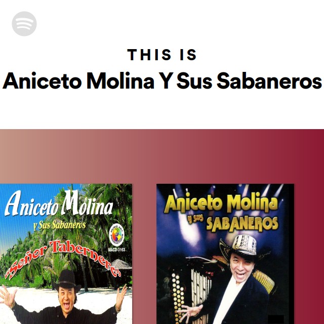 This Is Aniceto Molina Y Sus Sabaneros - playlist by Spotify | Spotify