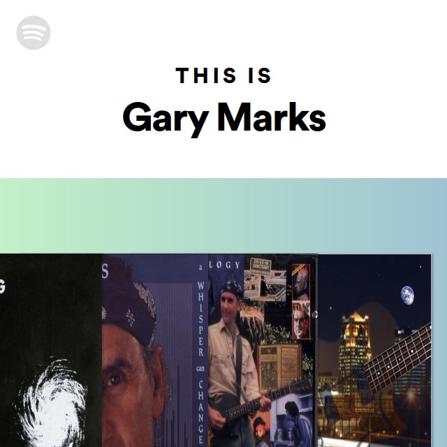 This Is Gary Marks - playlist by Spotify | Spotify