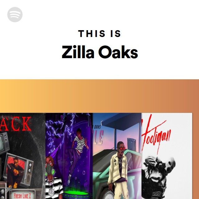 This Is Zilla Oaks - playlist by Spotify | Spotify