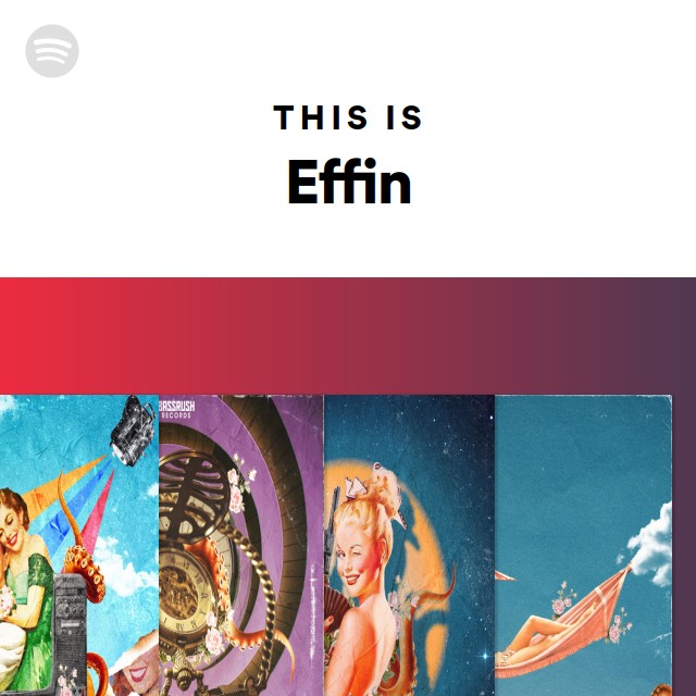 This Is Effin - playlist by Spotify | Spotify