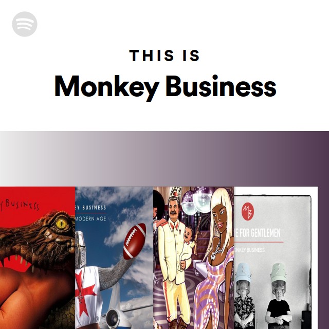 This Is Monkey Business - playlist by Spotify | Spotify