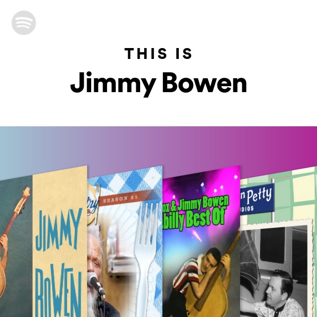 This Is Jimmy Bowen - playlist by Spotify | Spotify