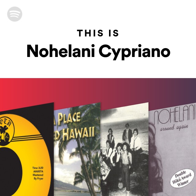 Nohelani Cypriano | Spotify