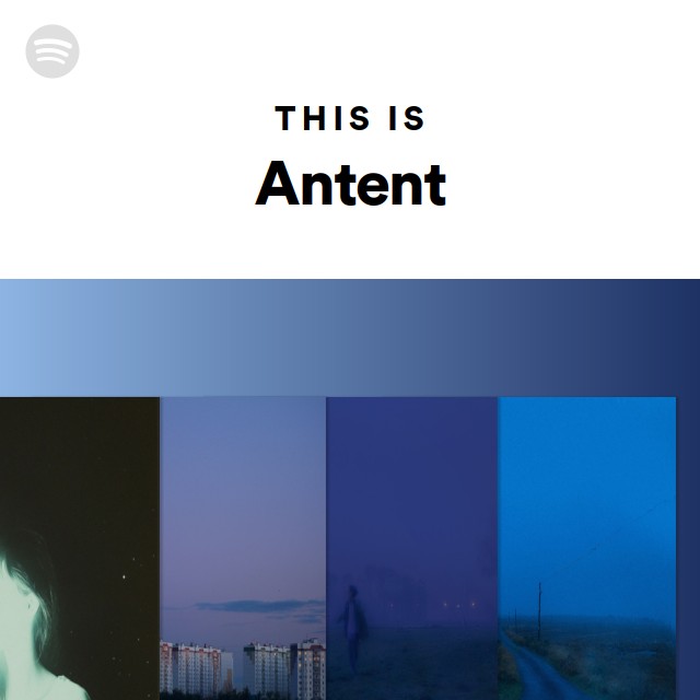 This Is Antent - playlist by Spotify | Spotify