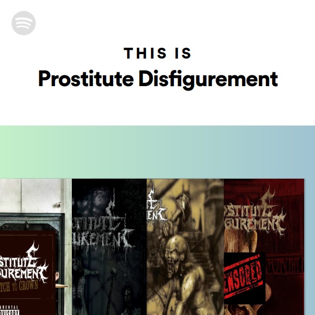 Prostitute Disfigurement | Spotify