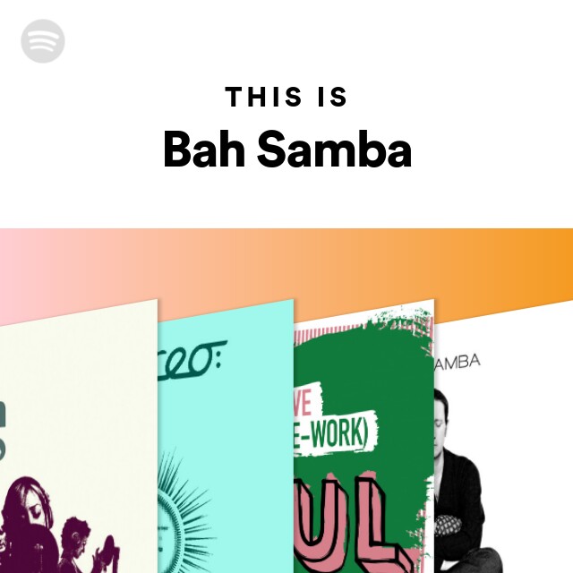 This Is Bah Samba - playlist by Spotify | Spotify