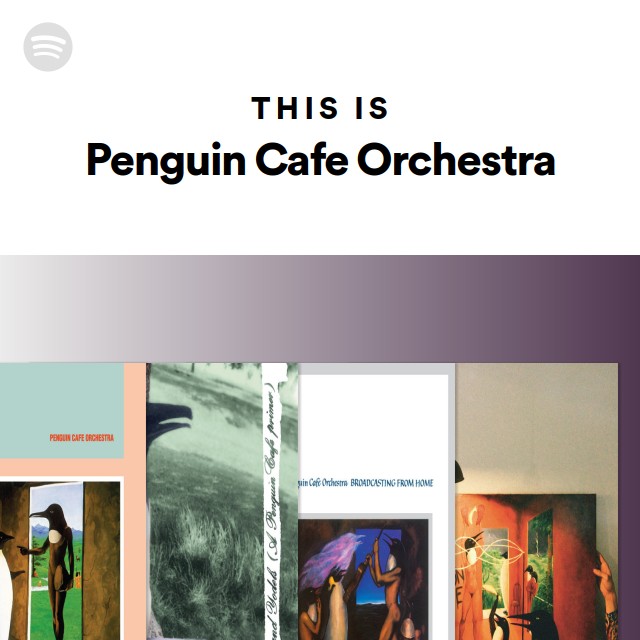 Penguin Cafe Orchestra | Spotify