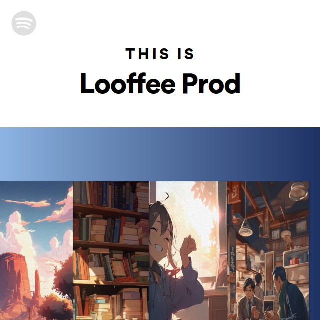 This Is Looffee Prod - playlist by Spotify | Spotify
