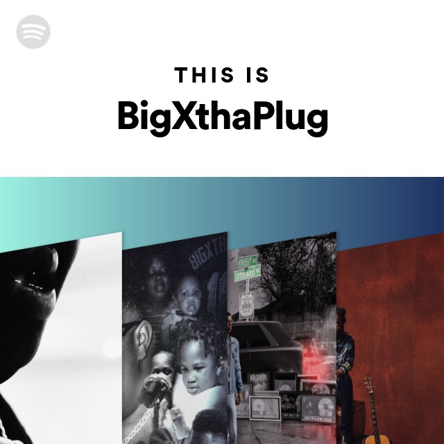 This Is BigXthaPlug - playlist by Spotify | Spotify