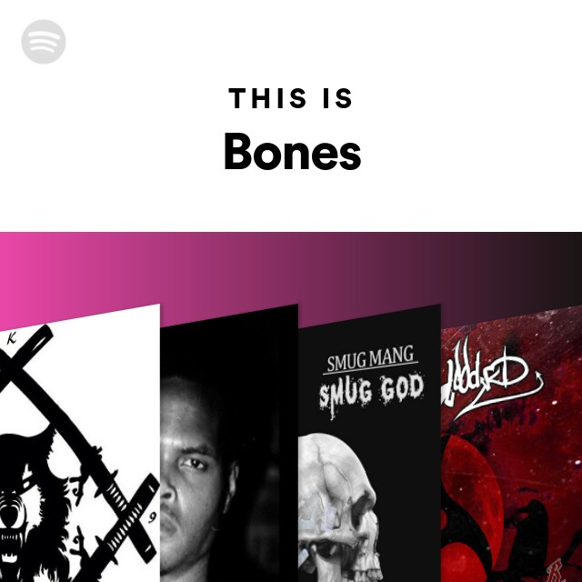 This Is Bones playlist by Spotify Spotify