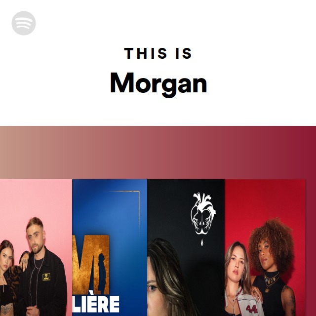 This Is Morgan - playlist by Spotify | Spotify