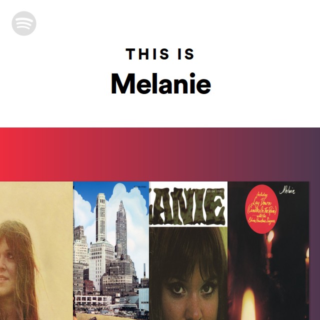 This Is Melanie - playlist by Spotify | Spotify