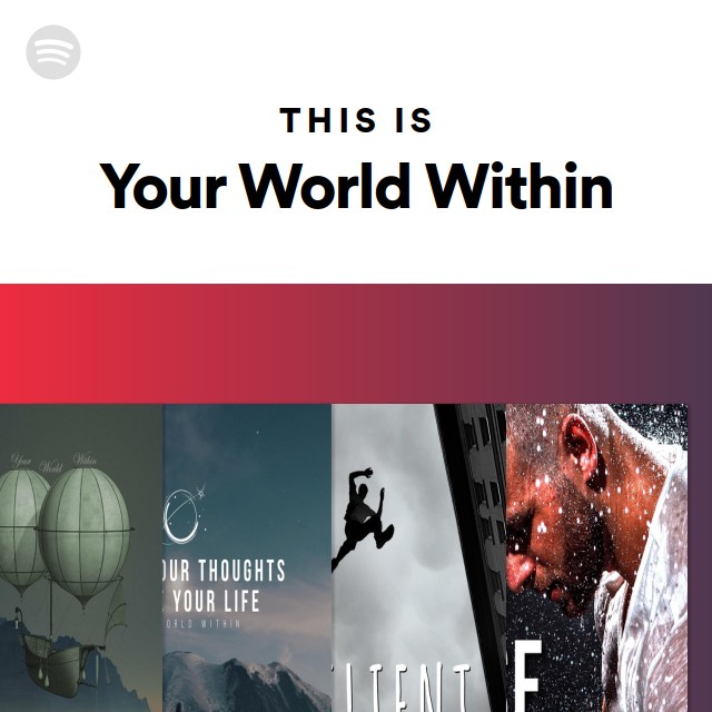 This Is Your World Within - playlist by Spotify | Spotify