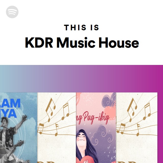This Is KDR Music House playlist by Spotify Spotify