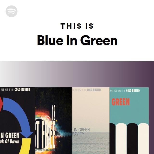 This Is Blue In Green - playlist by Spotify | Spotify