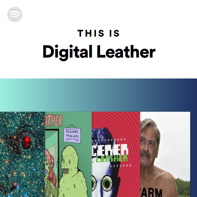 This Is Digital Leather - playlist by Spotify | Spotify