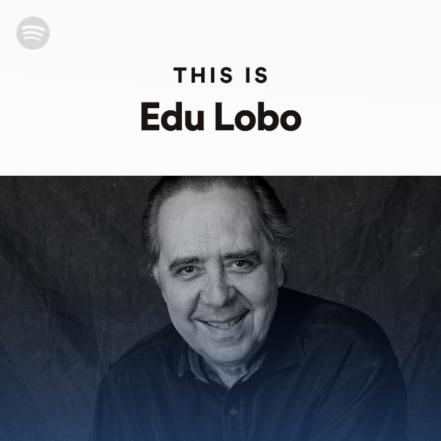 Edu Lobo | Spotify