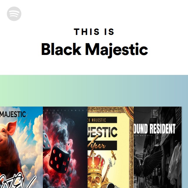 This Is Black Majestic - playlist by Spotify | Spotify