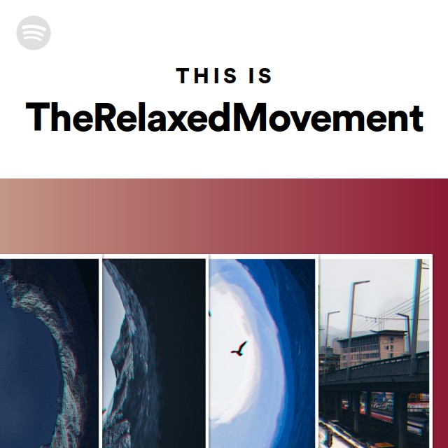 This Is TheRelaxedMovement - playlist by Spotify | Spotify