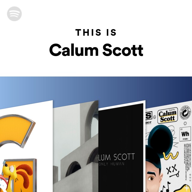 This Is Calum Scott - playlist by Spotify | Spotify