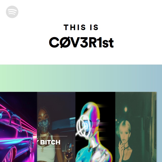 This Is CØV3R1st - playlist by Spotify | Spotify