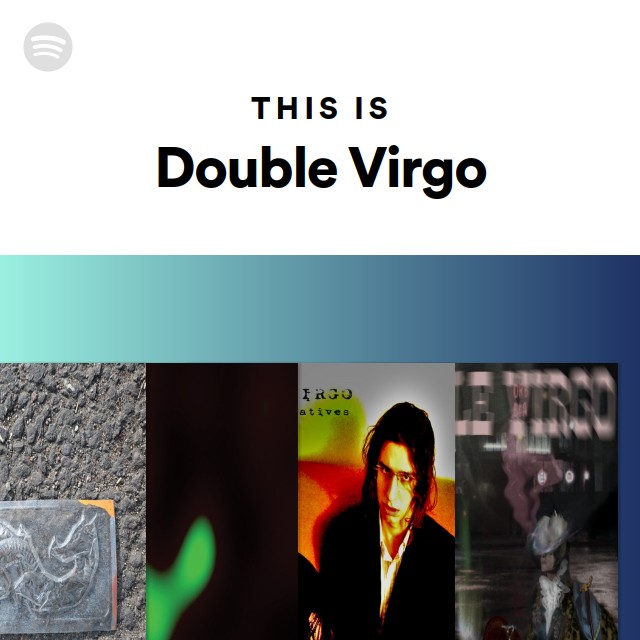 This Is Double Virgo - playlist by Spotify | Spotify