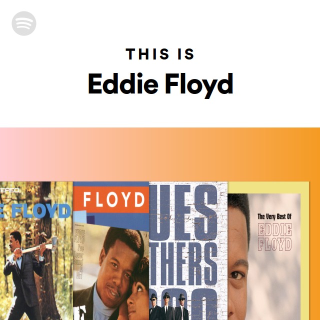 This Is Eddie Floyd - playlist by Spotify | Spotify