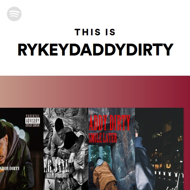 RYKEYDADDYDIRTY | Spotify