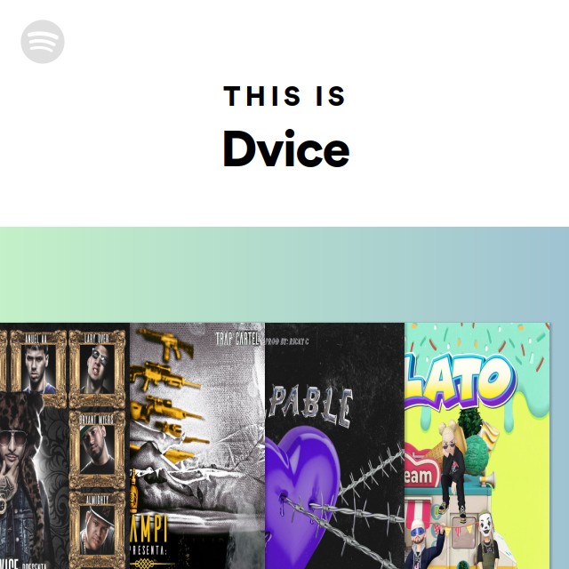 This Is Dvice - playlist by Spotify | Spotify