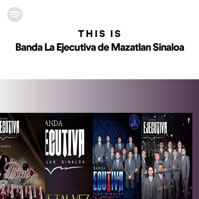 This Is Banda La Ejecutiva de Mazatlan Sinaloa - playlist by Spotify ...