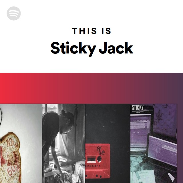 This Is Sticky Jack | Spotify Playlist