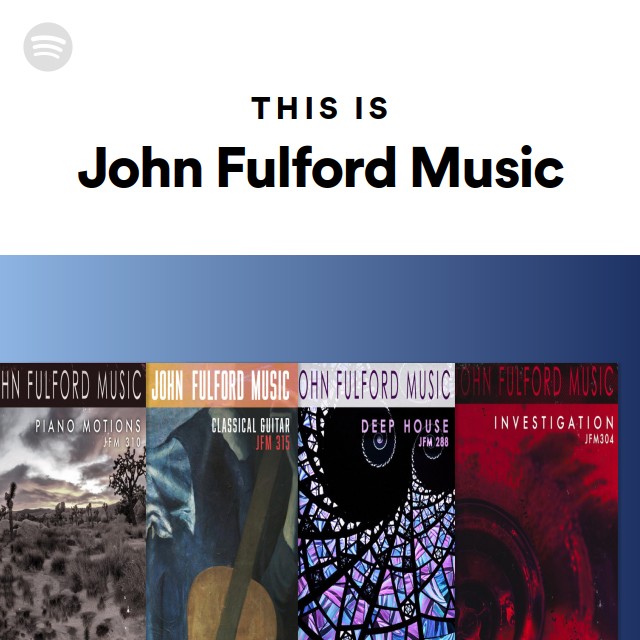 This Is John Fulford Music - playlist by Spotify | Spotify