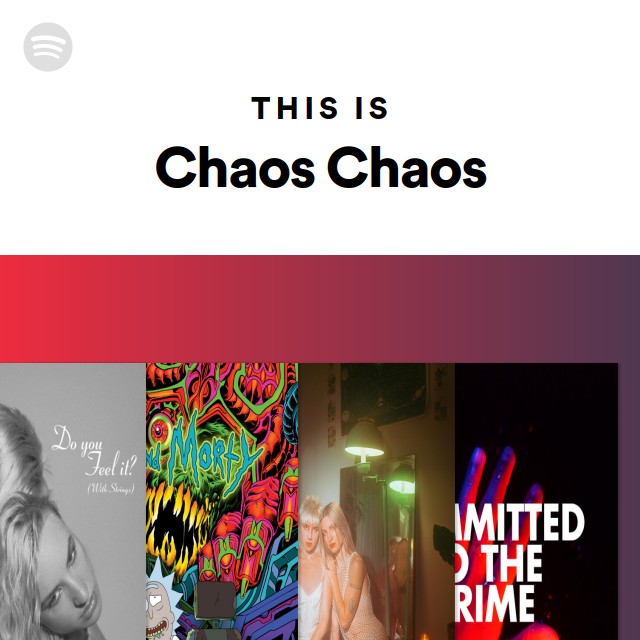 This Is Chaos Chaos - playlist by Spotify | Spotify