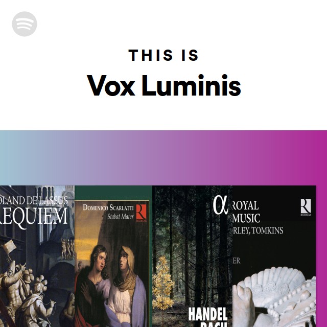 This Is Vox Luminis | Spotify Playlist