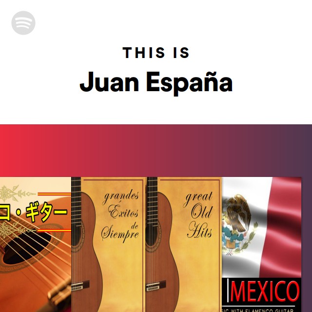 This Is Juan España - playlist by Spotify | Spotify