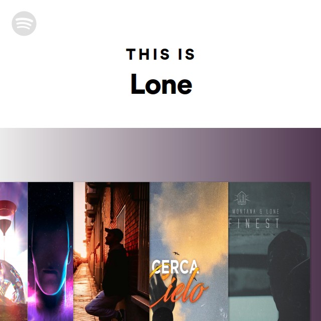 This Is Lone - playlist by Spotify | Spotify
